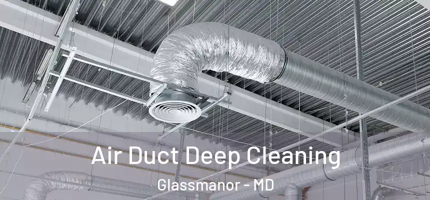  Air Duct Deep Cleaning Glassmanor - MD