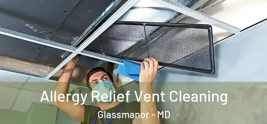  Allergy Relief Vent Cleaning Glassmanor - MD