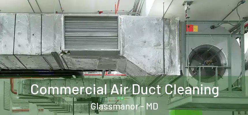  Commercial Air Duct Cleaning Glassmanor - MD