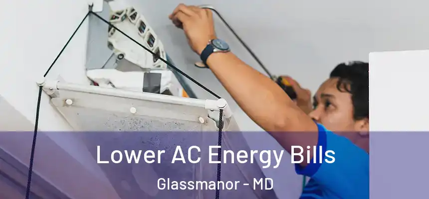  Lower AC Energy Bills Glassmanor - MD